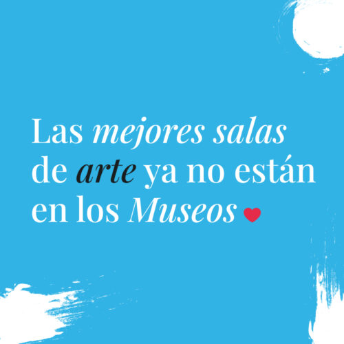 Las mejores salas de arte ya no están en los Museos